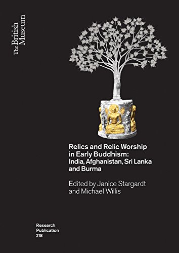 Stock image for Relics and Relic Worship in the Early Buddhism: India, Afghanistan, Sri Lanka and Burma (British Museum Research Publications) for sale by Books From California