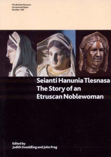 Seianti Hanunia Tlesnasa. The Story of an Etruscan Noblewoman (BMP Occasional Paper) (9780861599790) by Swaddling, Judith; Prag, John