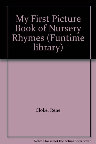 Beispielbild fr My First Picture Book of Nursery Rhymes (Funtime library) zum Verkauf von medimops
