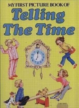 Stock image for My First Picture Book of Telling the Time for sale by More Than Words