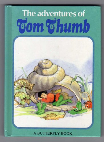 Imagen de archivo de The Adventures of Tom Thumb (Butterfly Fairytale Books Series I) a la venta por ThriftBooks-Atlanta