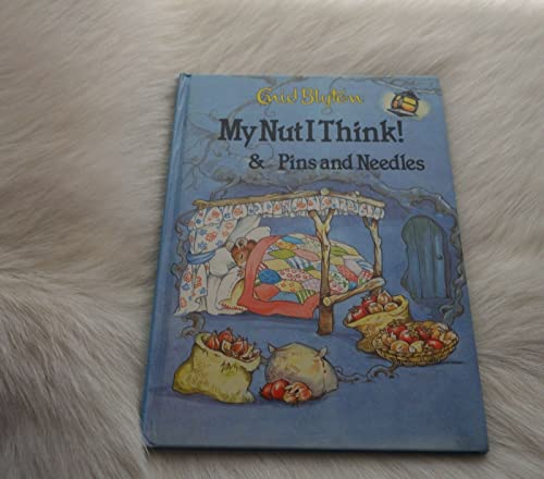 Stock image for My Nut I Think! / Pins and Needles (Enid Blyton Library) for sale by SecondSale