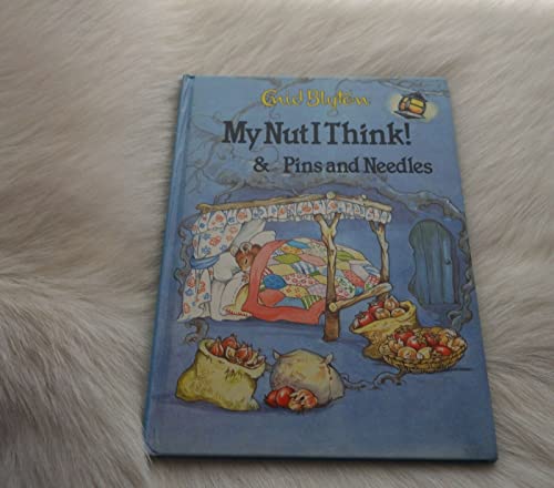 9780861630967: My Nut I Think! / Pins and Needles (Enid Blyton Library)