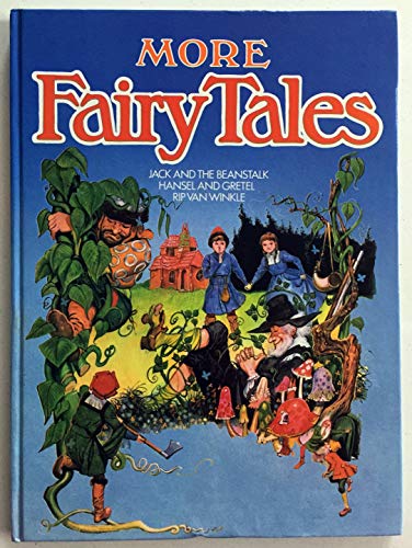 Beispielbild fr More Fairy Tales: Jack and the Beanstalk, Hansel and Gretel, Rip Van Winkle (Fairy tale selections) zum Verkauf von WorldofBooks