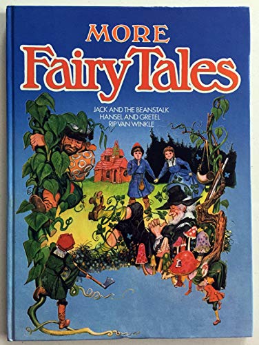 Stock image for More Fairy Tales: Jack and the Beanstalk, Hansel and Gretel, Rip Van Winkle (Fairy tale selections) for sale by WorldofBooks