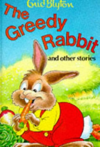 Imagen de archivo de The Greedy Rabbit and Other Stories (Enid Blyton's Popular Rewards Series 1) a la venta por WorldofBooks