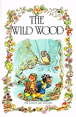 Imagen de archivo de The Wild Wood (The Wind in the Willows Library) a la venta por SecondSale