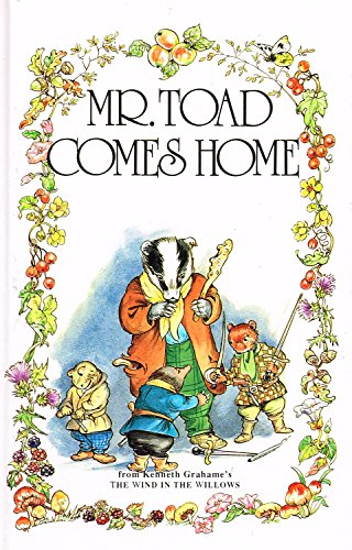 Mr. Toad Comes Home (The Wind in the Willows Library) (9780861634644) by Grahame, Kenneth; Carruth, Jane