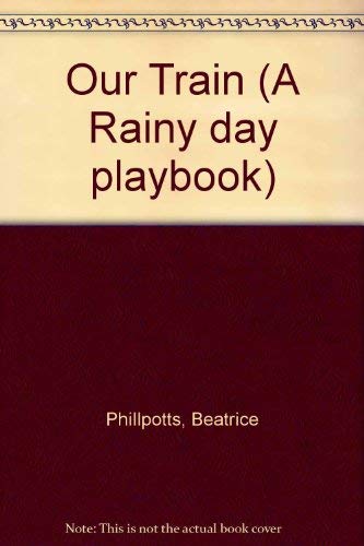 Imagen de archivo de Our Train (A Rainy day playbook) a la venta por AwesomeBooks