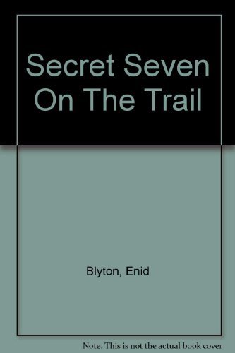 Beispielbild fr Secret Seven on the Trail zum Verkauf von AwesomeBooks