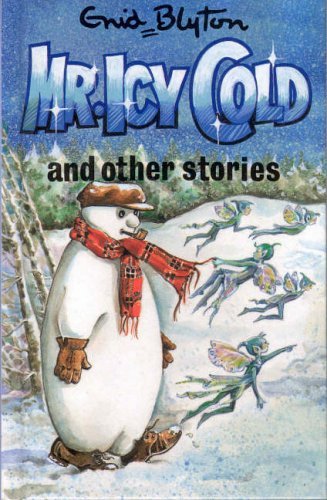Mr. Icy Cold and Other Stories (Enid Blyton's Popular Rewards Series 4)