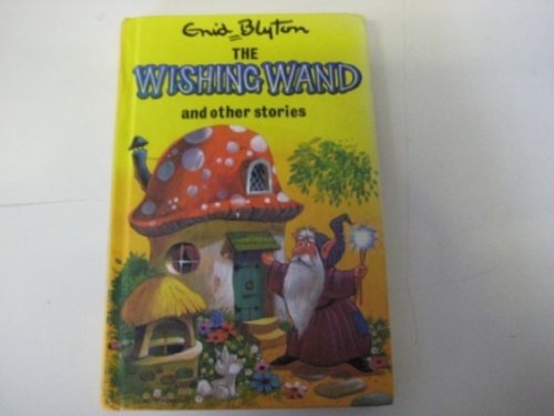 Imagen de archivo de The Wishing Wand and Other Stories (Enid Blyton's Popular Rewards Series 4) a la venta por WorldofBooks