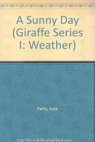Stock image for A Sunny Day (Giraffe Series I: Weather) for sale by AwesomeBooks
