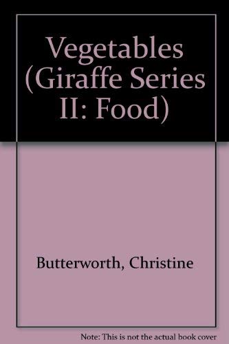 Beispielbild fr Vegetables (Giraffe Series II: Food) zum Verkauf von AwesomeBooks