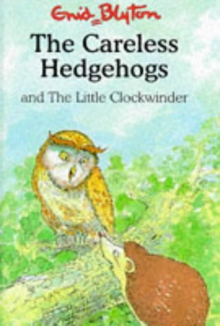 Stock image for The Careless Hedgehogs and The Little Clockwinder for sale by Sarah Zaluckyj