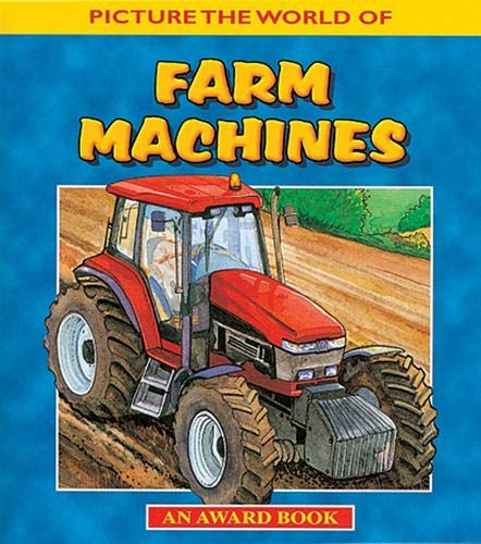 9780861639663: Farm Machines (Picture the World of...)