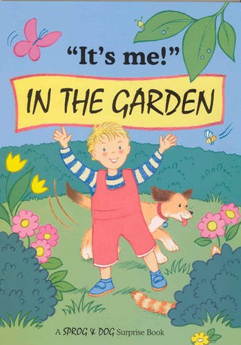 Imagen de archivo de It's Me in the Garden (It's Me Sprog & Dog) a la venta por WorldofBooks