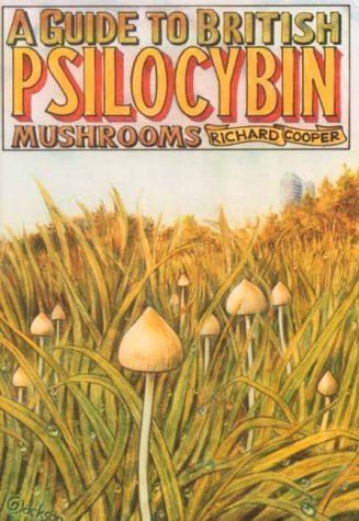 Stock image for A Guide to British Psilocybin Mushrooms for sale by Hamelyn