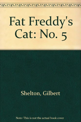 Fat Freddy's Cat (No. 5) (9780861660735) by Gilbert Shelton