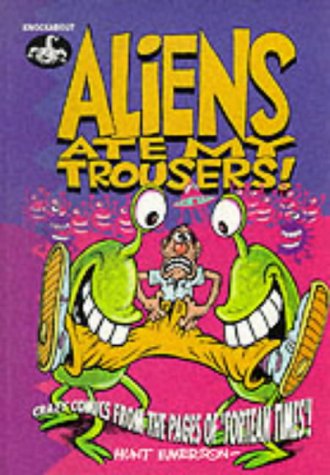Stock image for Aliens Ate My Trousers: Crazy Comics from the Pages of "Fortean Times": Crazy Comics from the Page of the Fortean Times for sale by WorldofBooks