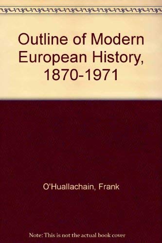 Beispielbild fr Outline of Modern European History, 1870-1971 zum Verkauf von medimops