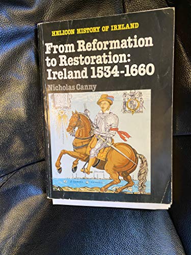 Stock image for From Reformation to Restoration: Ireland, 1534-1660 (Helicon History of Ireland) for sale by Kennys Bookstore
