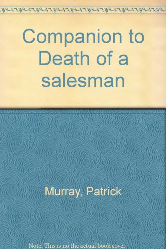 Companion to " Death of a salesman " (9780861672271) by Patrick Murray
