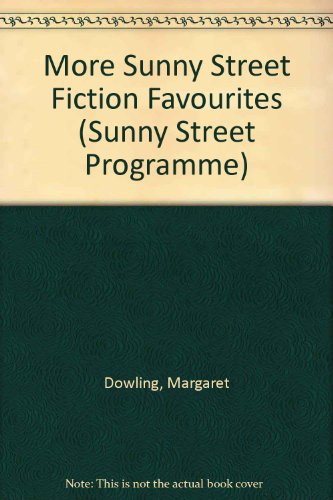 More Sunny Street Fiction Favourites (Sunny Street Programme) (9780861675760) by Margaret Dowling; Jane Kelly; Anne Marie Herron