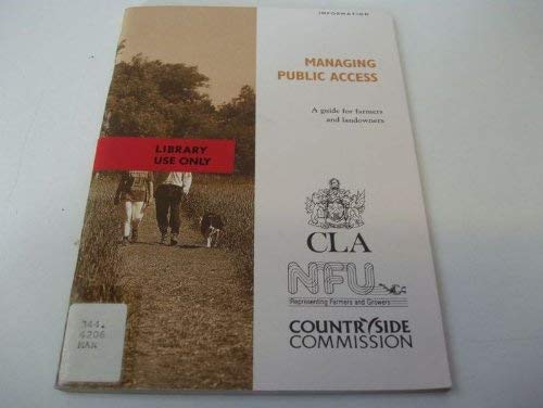 Managing Public Access: a Guide for Farmers and Landowners (9780861704248) by Countryside Commission