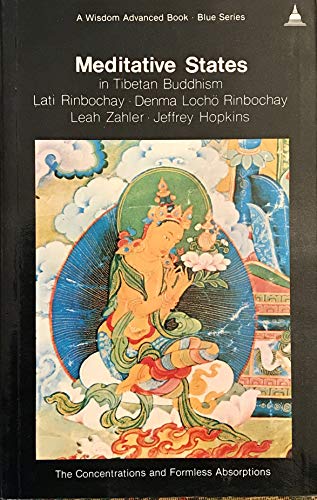 Stock image for Meditative States in Tibetan Buddhism: The Concentrations and Formless Absorptions (Wisdom Advanced Book: Blue Series) for sale by SecondSale