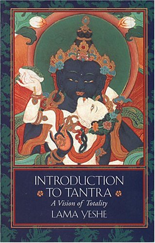 Imagen de archivo de Introduction to Tantra: A Vision of Totality a la venta por Books of the Smoky Mountains