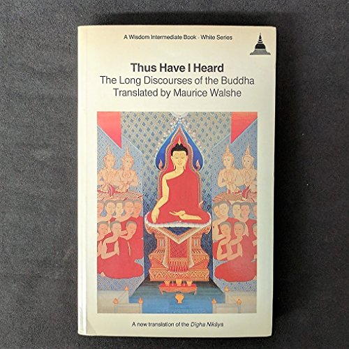 Stock image for Thus Have I Heard: The Long Discourses of the Buddha (A Wisdom Intermediate Book. White Series) for sale by Recycle Bookstore