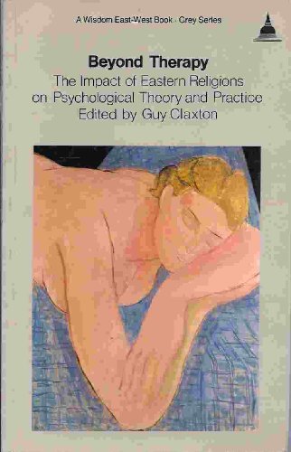 9780861710430: Beyond Therapy: The Impact of Eastern Religions on Psychological Ttheory and Practice