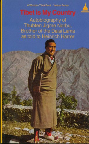 Beispielbild fr Tibet Is My Country: Autobiography of Thubten Jigme Norbu, Brother of the Dalai Lama as Told to Heinrich Harrer zum Verkauf von ThriftBooks-Atlanta