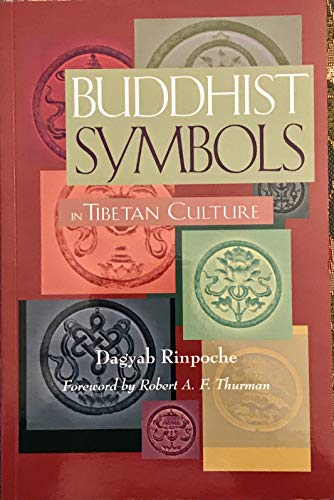 Buddhist Symbols in Tibetan Culture: An Investigation of the Nine Best-Known Groups of Symbols (9780861710478) by Rinpoche, Dagyab; Thurman, Robert A. F.