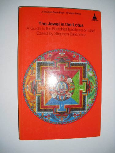 Imagen de archivo de The Jewel in the Lotus: A Guide to the Buddhist Traditions of Tibet (A Wisdom Basic Book) a la venta por SecondSale