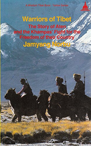 Stock image for Warriors of Tibet: The Story of Aten and the Khampas' Fight for the Freedom of their Country (Wisdom Tibet Book) for sale by HPB-Movies