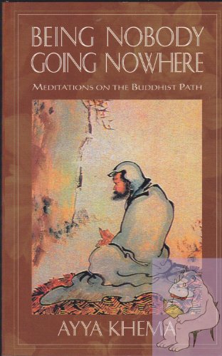 Beispielbild fr Being Nobody, Going Nowhere : Meditations on the Buddhist Path zum Verkauf von Better World Books