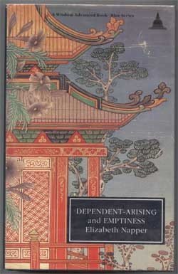 Dependent-Arising and Emptiness: A Tibetan Buddhist Interpretation of Madhyamika Philosophy Emphasizing the Compatibility of Emptiness and Convention (9780861710577) by Napper, Elizabeth