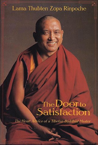 Imagen de archivo de The Door to Satisfaction: The Heart Advice of a Tibetan Buddhist Master a la venta por HPB-Ruby
