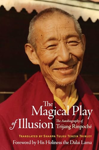 Beispielbild fr The Magical Play of Illusion: The Autobiography of Trijang Rinpoche zum Verkauf von Monster Bookshop
