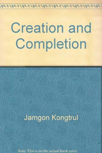 Creation and Completion: Essential Points of Tantric Meditation (English, Tibetan and Tibetan Edition) (9780861711055) by Kongtrul, Jamgon