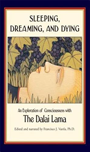 Imagen de archivo de Sleeping, Dreaming, and Dying: An Exploration of Consciousness With the Dalai Lama a la venta por Revaluation Books