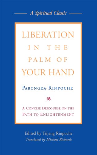 Stock image for Liberation in the Palm of Your Hand: A Concise Discourse on the Path to Enlightenment for sale by Front Cover Books