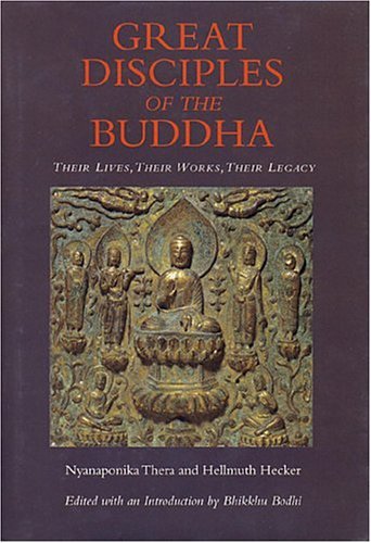 Stock image for Great Disciples of the Buddha: Their Lives, Their Works, Their Legacy for sale by Moe's Books