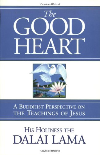 9780861711383: The Good Heart: A Buddhist Perspective on the Teachings of Jesus