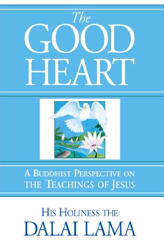 Stock image for The Good Heart: A Buddhist Perspective on the Teachings of Jesus for sale by Tangled Web Mysteries and Oddities