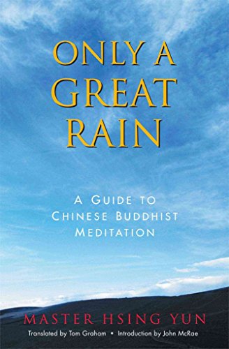 Beispielbild fr Only a Great Rain: A Guide to Chinese Buddhist Meditation zum Verkauf von Wonder Book