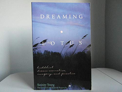 Beispielbild fr Dreaming in the Lotus : Buddhist Dream Narrative, Imagery, and Practice zum Verkauf von Better World Books