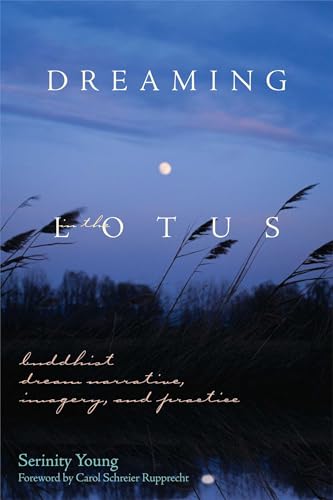 Stock image for Dreaming in the Lotus: Buddhist Dream Narrative, Imagery, & Practice for sale by The Unskoolbookshop
